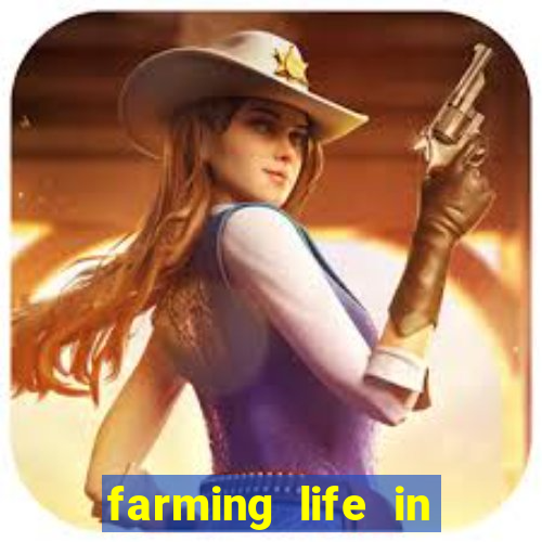 farming life in another world dublado